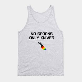 No Spoons Only Gay Knives Tank Top